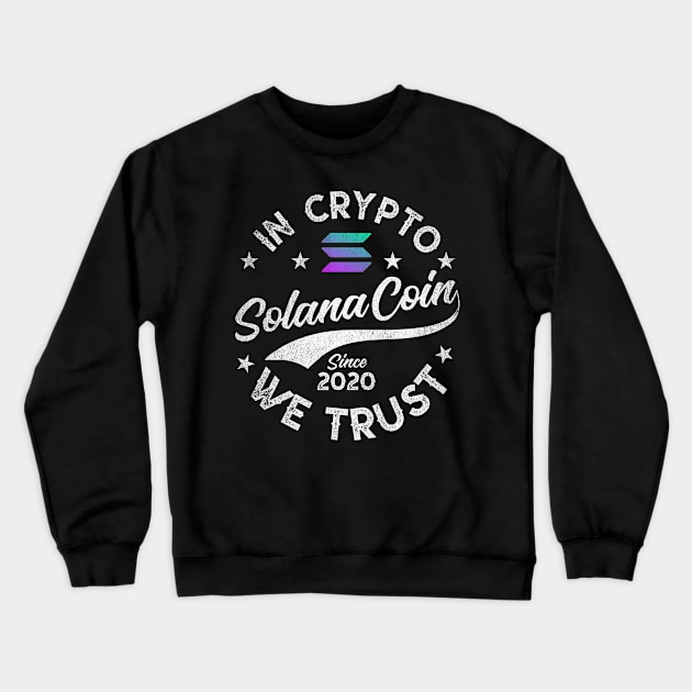 Vintage In Solana We Trust Solana Coin Crypto Token Cryptocurrency Wallet Birthday Gift For Men Women Crewneck Sweatshirt by Thingking About